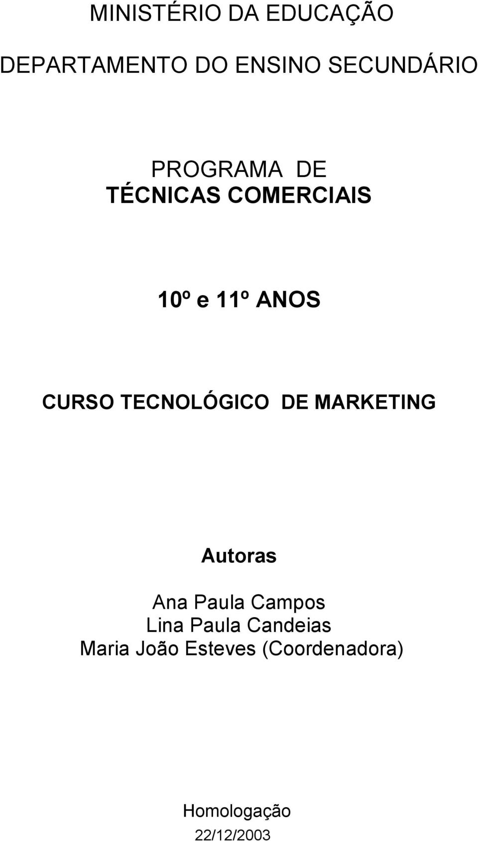 TECNOLÓGICO DE MARKETING Autoras Ana Paula Campos Lina