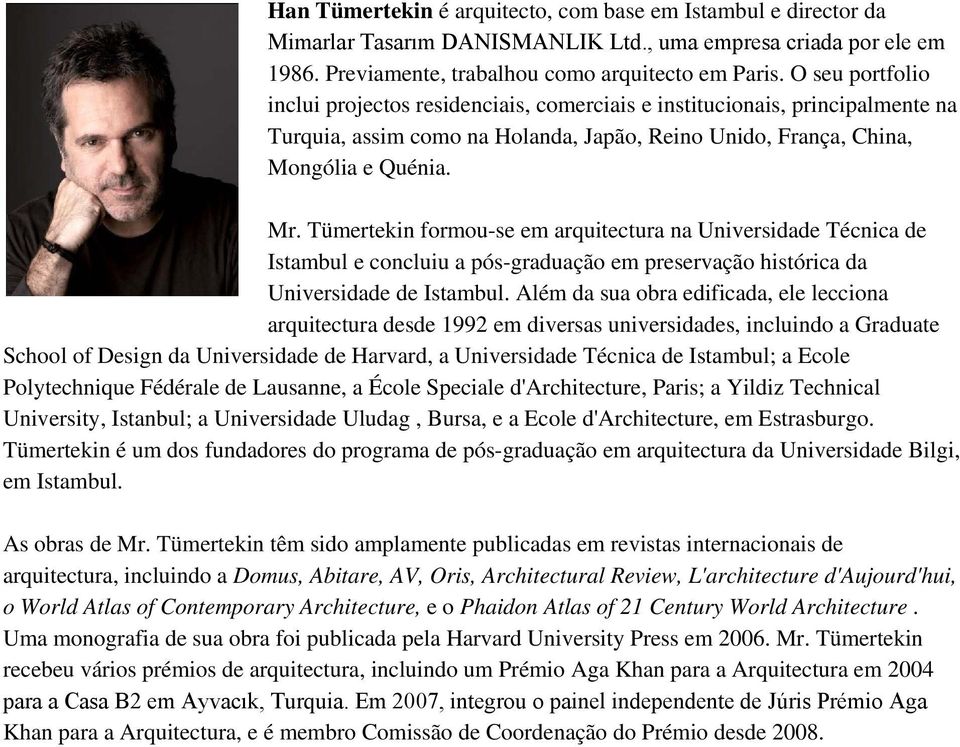 Tümertekin formou-se em arquitectura na Universidade Técnica de Istambul e concluiu a pós-graduação em preservação histórica da Universidade de Istambul.