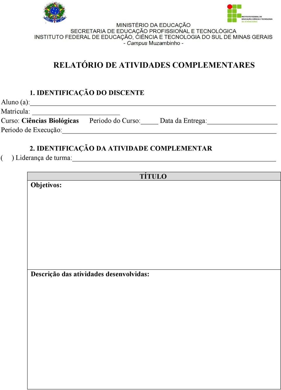 Período do Curso: Data da Entrega: Período de Execução: 2.