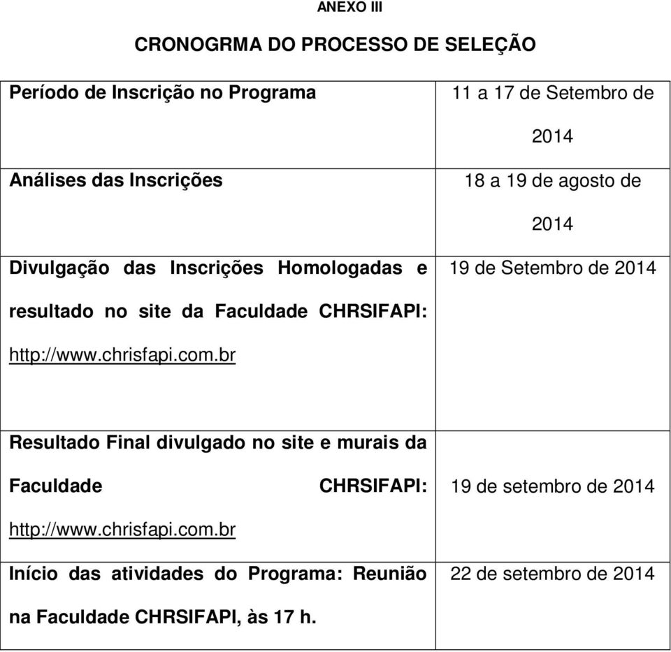 Faculdade CHRSIFAPI: http://www.chrisfapi.com.