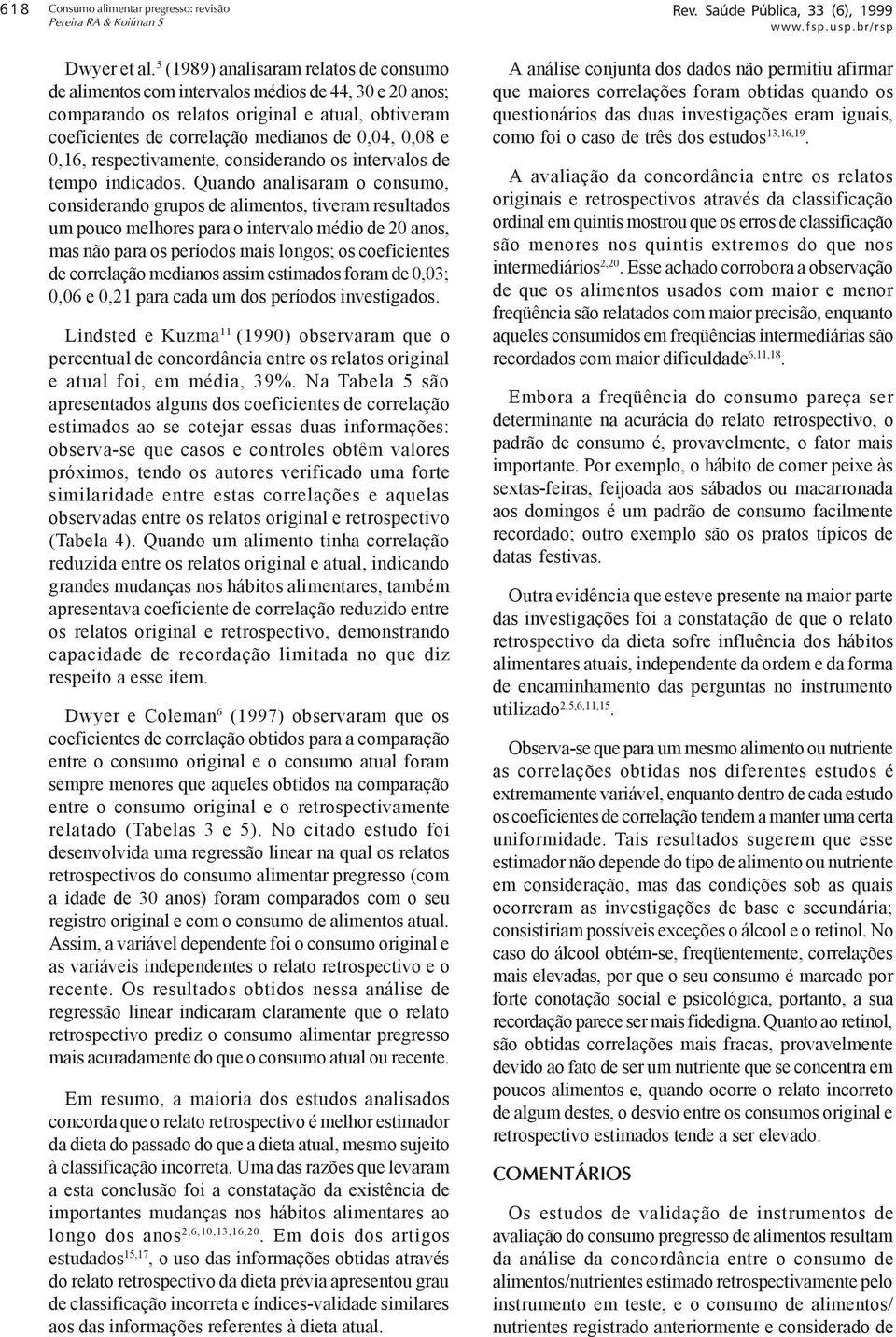 0,16, respectivamente, considerando os intervalos de tempo indicados.