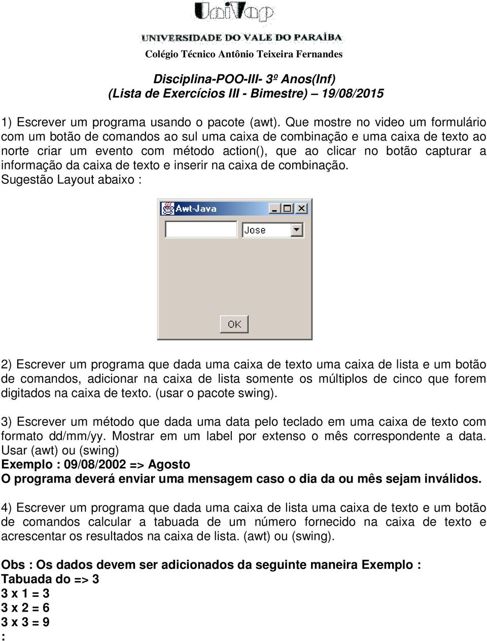 informação da caixa de texto e inserir na caixa de combinação.