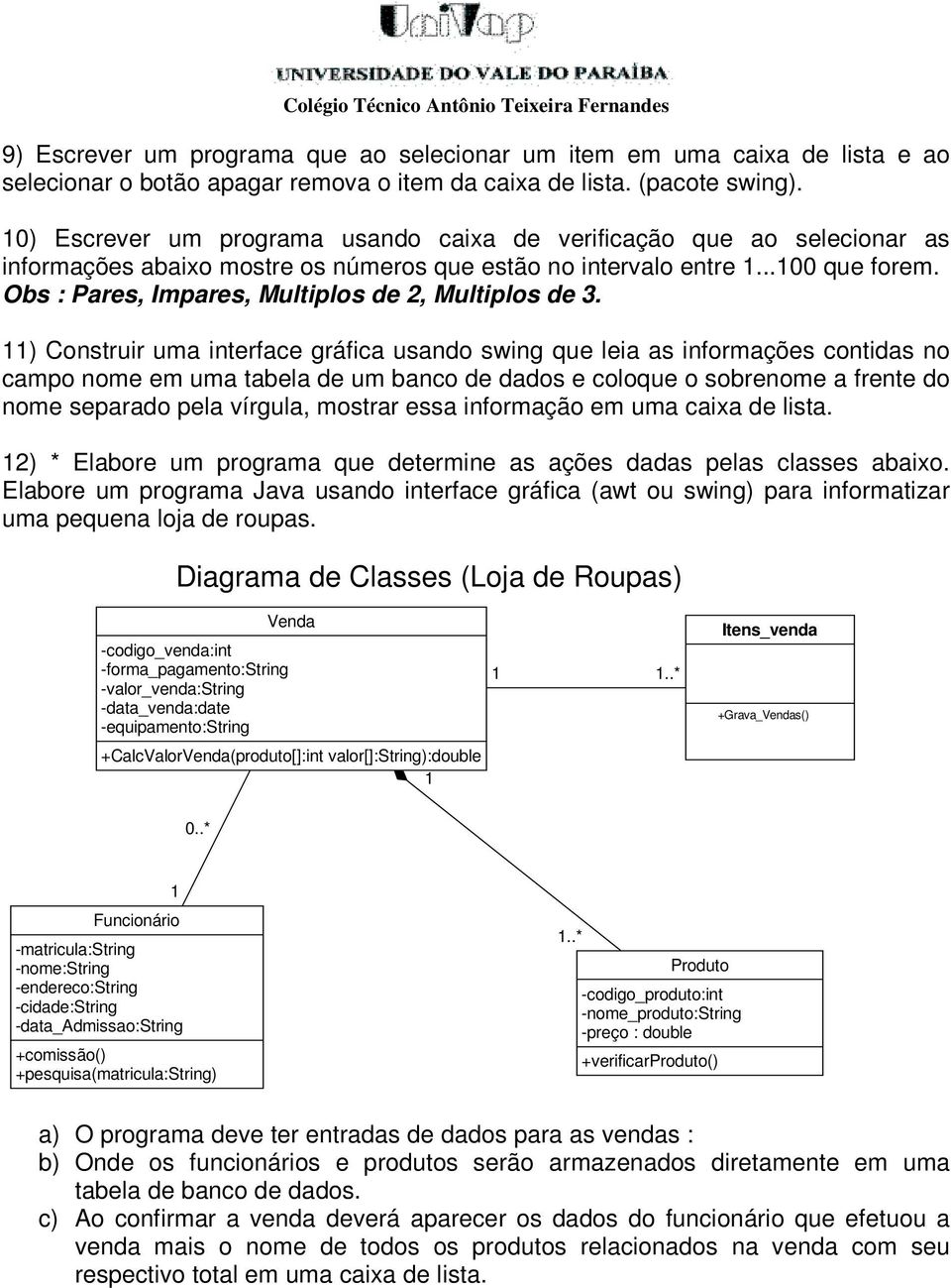 Obs Pares, Impares, Multiplos de 2, Multiplos de 3.