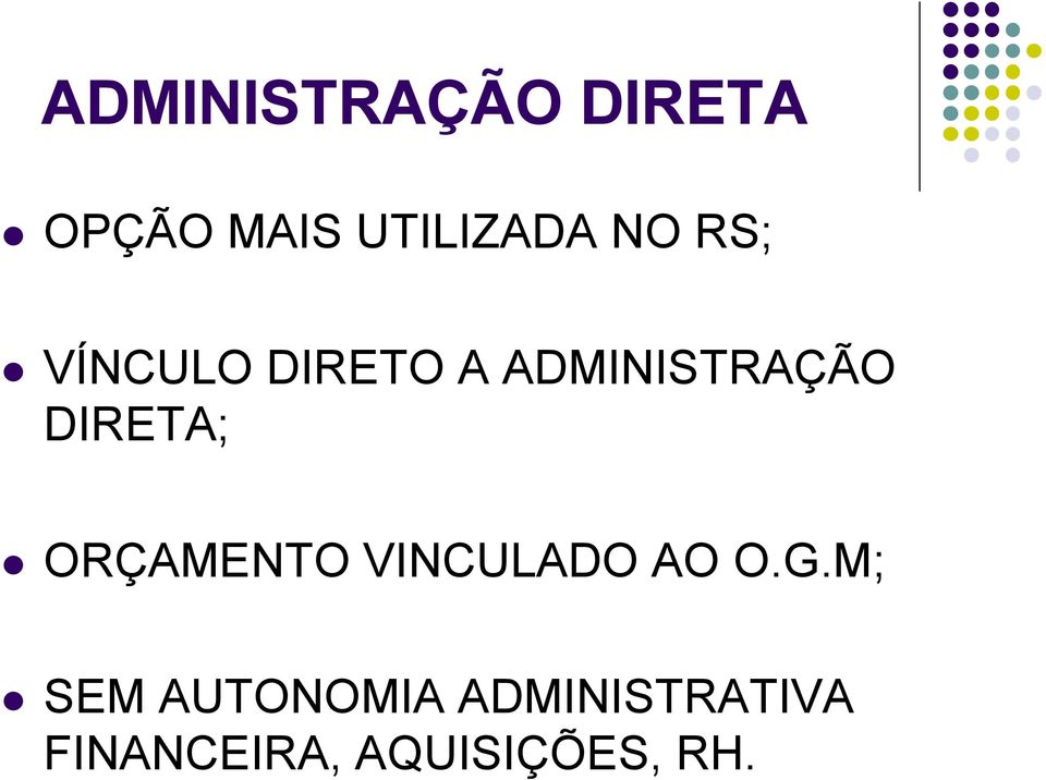 DIRETA; ORÇAMENTO VINCULADO AO O.G.