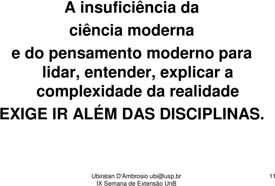 entender, explicar a complexidade da