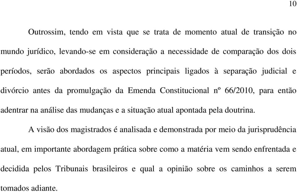 adentrar na análise das mudanças e a situação atual apontada pela doutrina.