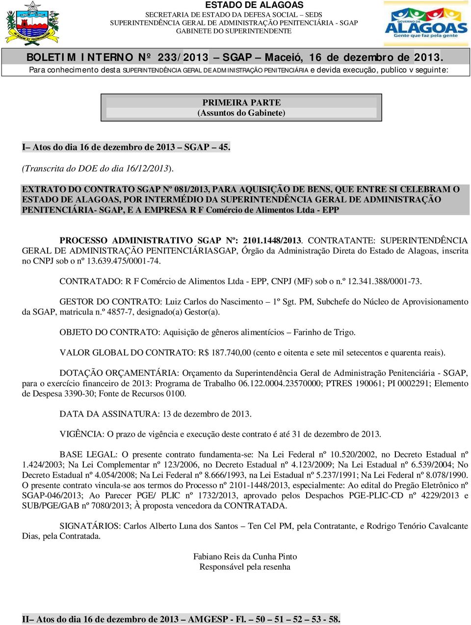 Comércio de Alimentos Ltda - EPP PROCESSO ADMINISTRATIVO SGAP Nº: 2101.1448/2013.