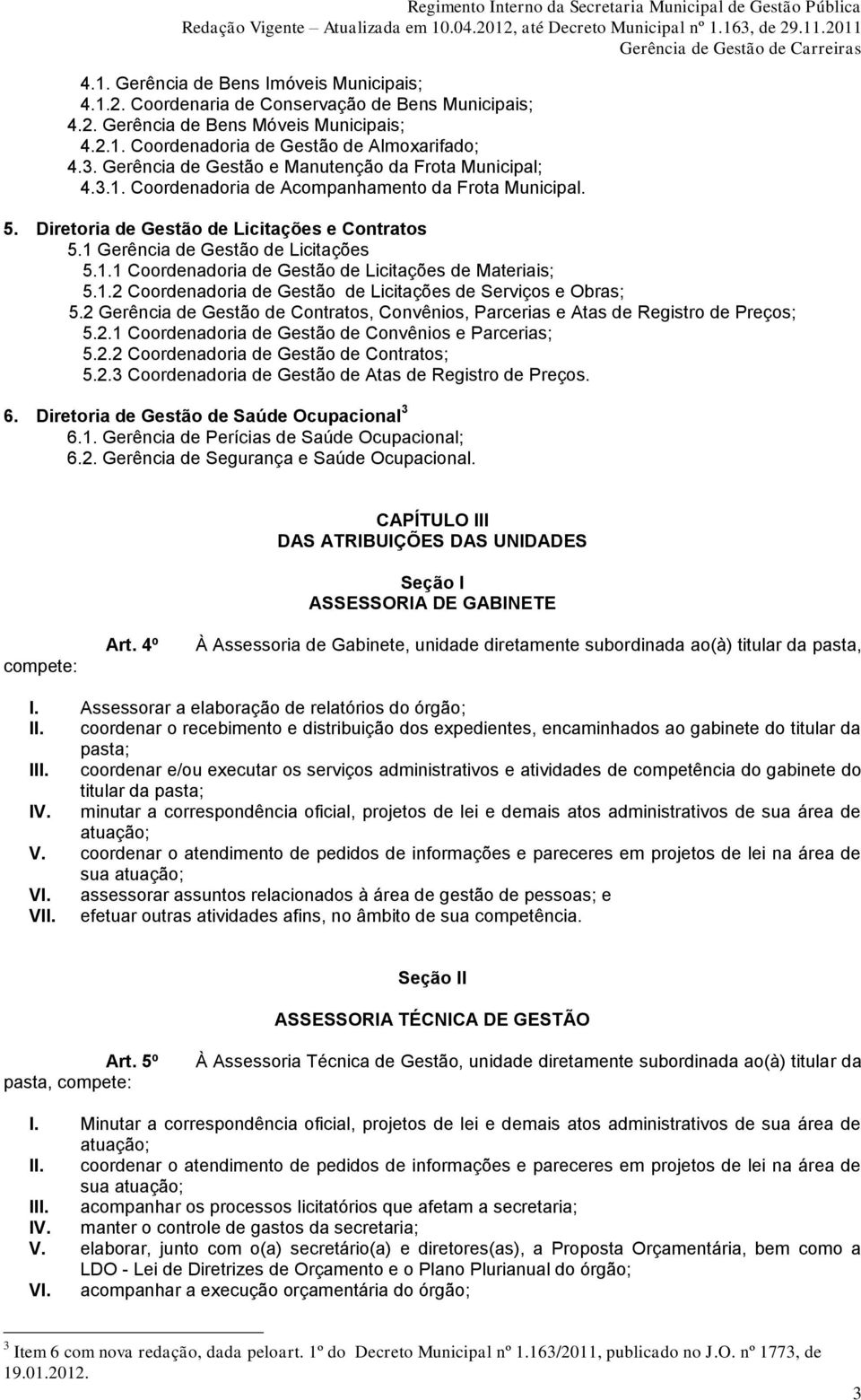 1.1 Coordenadoria de Gestão de Licitações de Materiais; 5.1.2 Coordenadoria de Gestão de Licitações de Serviços e Obras; 5.