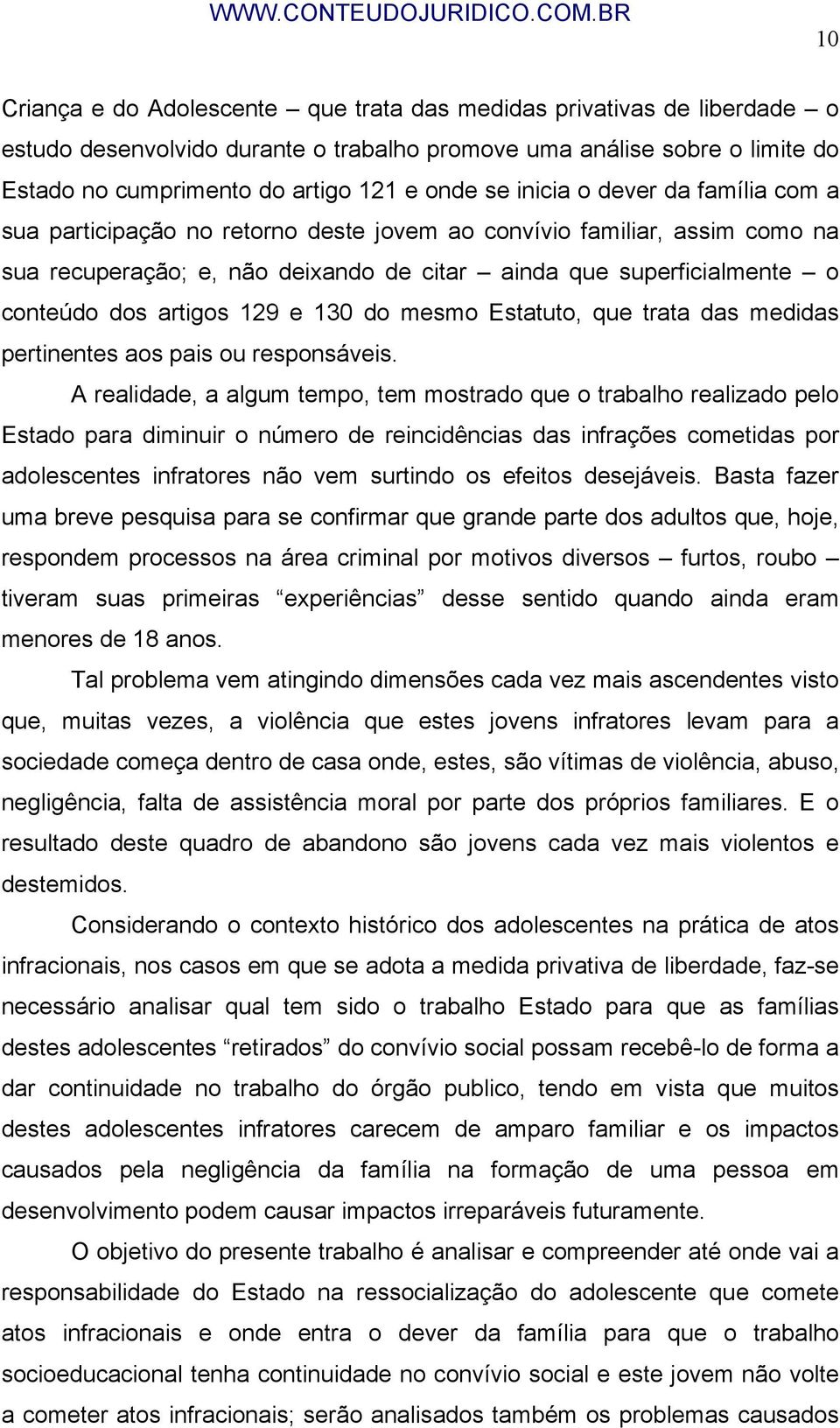 129 e 130 do mesmo Estatuto, que trata das medidas pertinentes aos pais ou responsáveis.