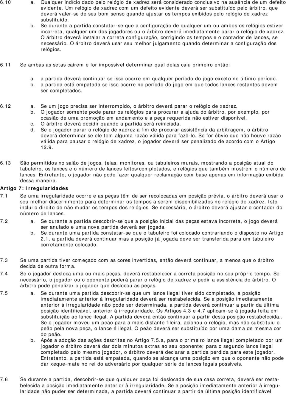 m senso quando ajustar os tempos exibidos pelo relógio de xadrez substituído. b.