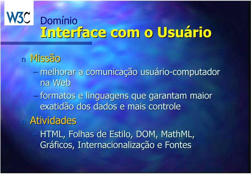 maior exatidão dos dados e mais cotrole Atividades HTML,