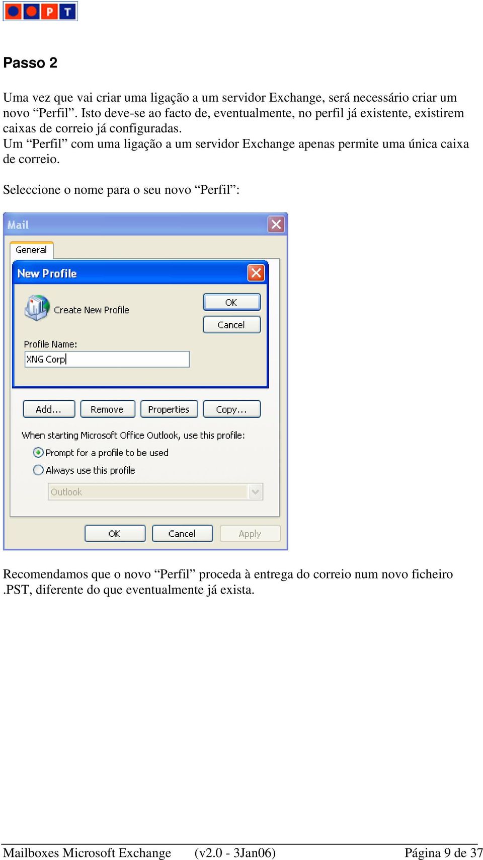 Um Perfil com uma ligação a um servidor Exchange apenas permite uma única caixa de correio.