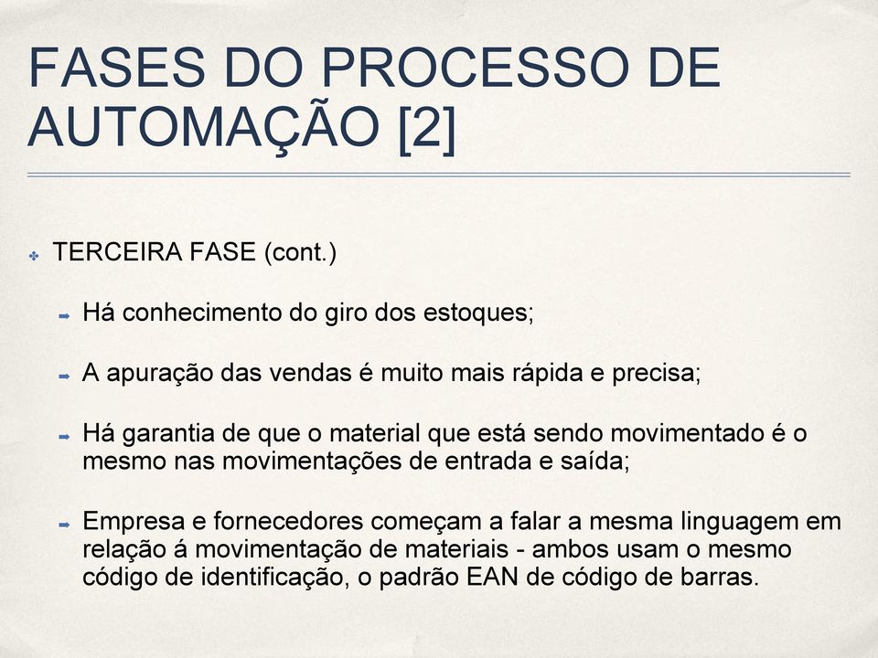 de que o material que está sendo movimentado é o mesmo nas movimentações de entrada e saída; Empresa e