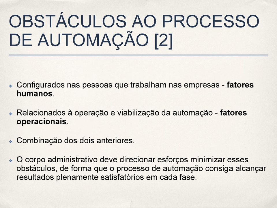 Combinação dos dois anteriores.