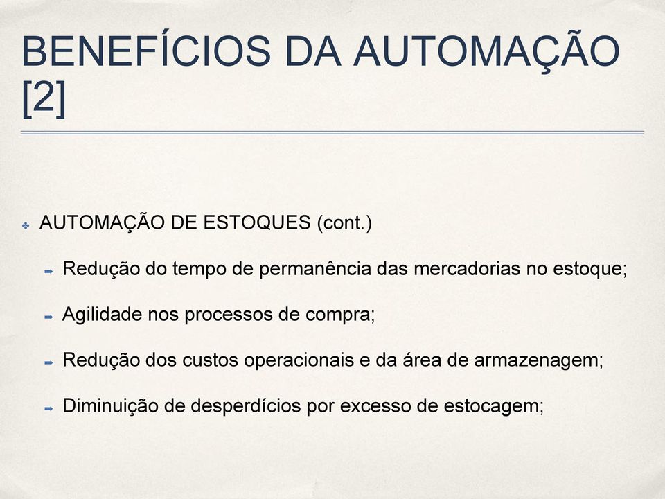 Agilidade nos processos de compra; Redução dos custos