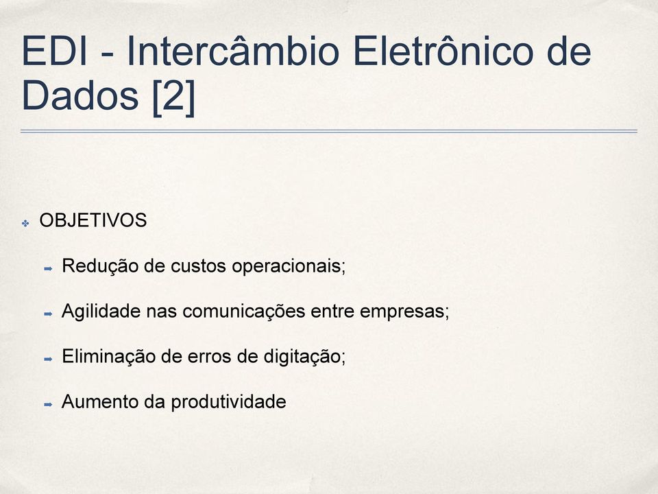 Agilidade nas comunicações entre empresas;