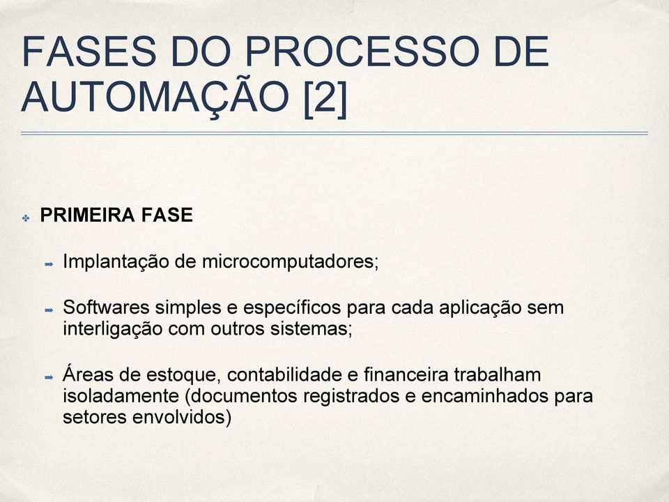 interligação com outros sistemas; Áreas de estoque, contabilidade e