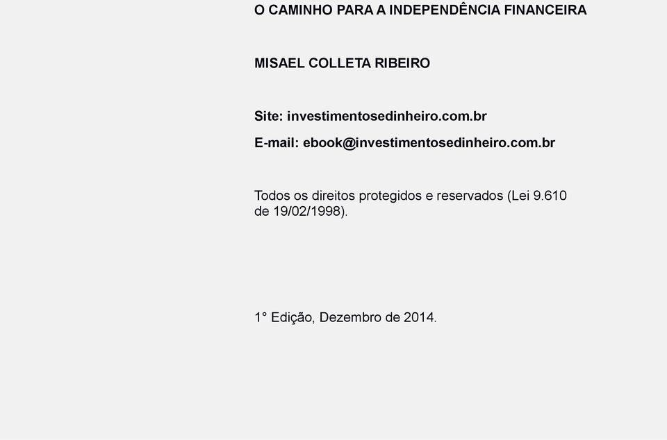 br E-mail: ebook@investimentosedinheiro.com.
