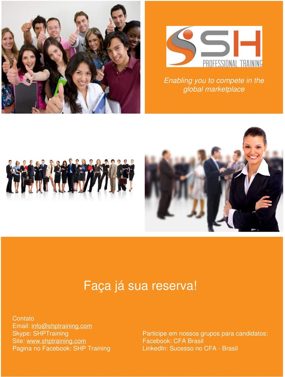 Skype: SHPTraining Pagina no Facebook: SHP Training