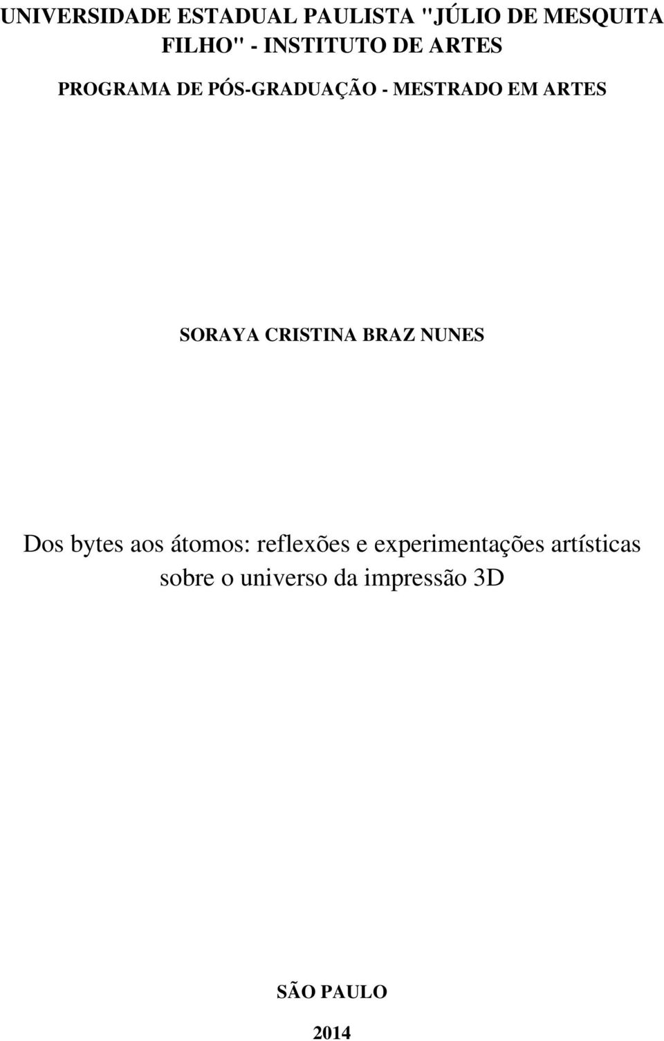 SORAYA CRISTINA BRAZ NUNES Dos bytes aos átomos: reflexões e