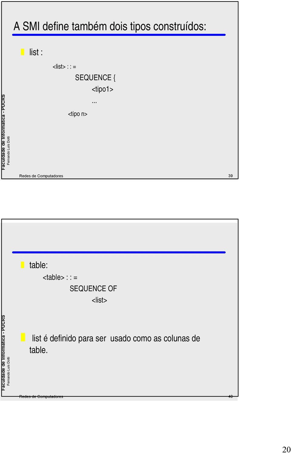 .. <tipo n> Redes de Computadores 39 table: <table> : : =