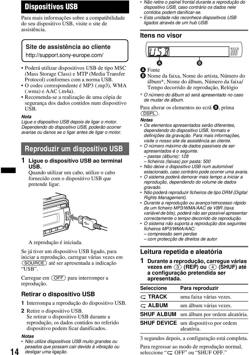 Esta unidade não reconhece dispositivos USB ligados através de um hub USB. Itens no visor Site de assistência ao cliente http://support.sony-europe.