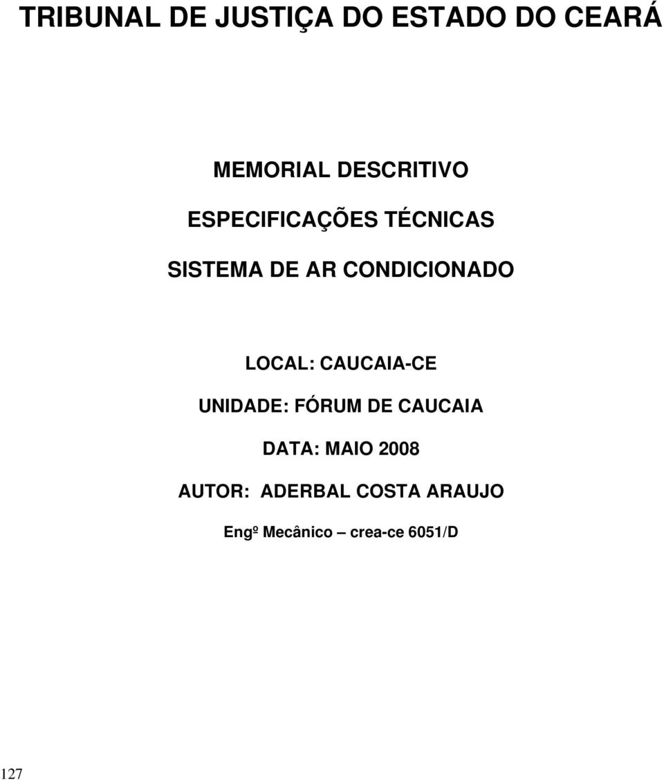 CONDICIONADO LOCAL: CAUCAIA-CE UNIDADE: FÓRUM DE CAUCAIA