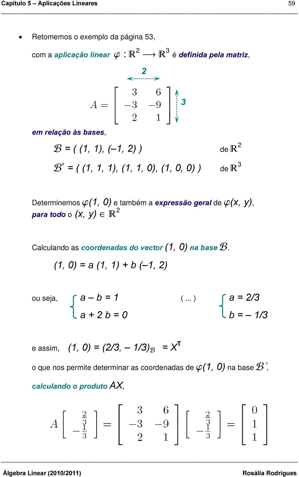 M[\, SDUDWRGR o[\ 2 Calculando as FRRUGHQDGDVGRYHFWRU QD EDVH ). DE± ou seja, D ±E (.