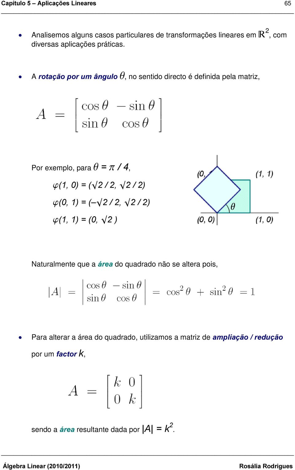 A URWDomRSRUXPkQJXOR T, no sentido directo é definida pela matriz, Por eemplo, para T S, M ¹ ¹ M ±¹ ¹ M ¹