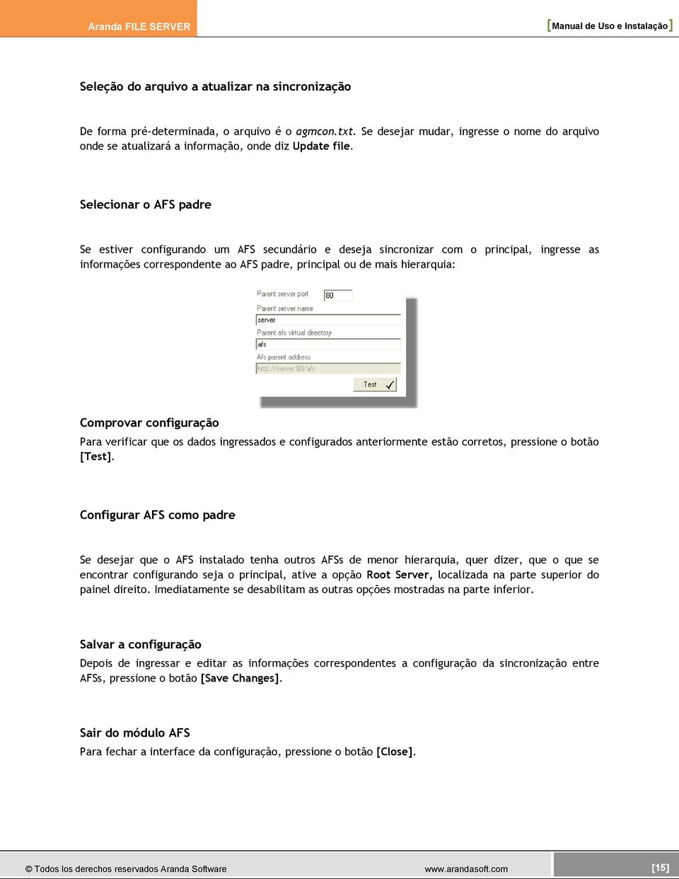 configuração Para verificar que os dados ingressados e configurados anteriormente estão corretos, pressione o botão [Test].