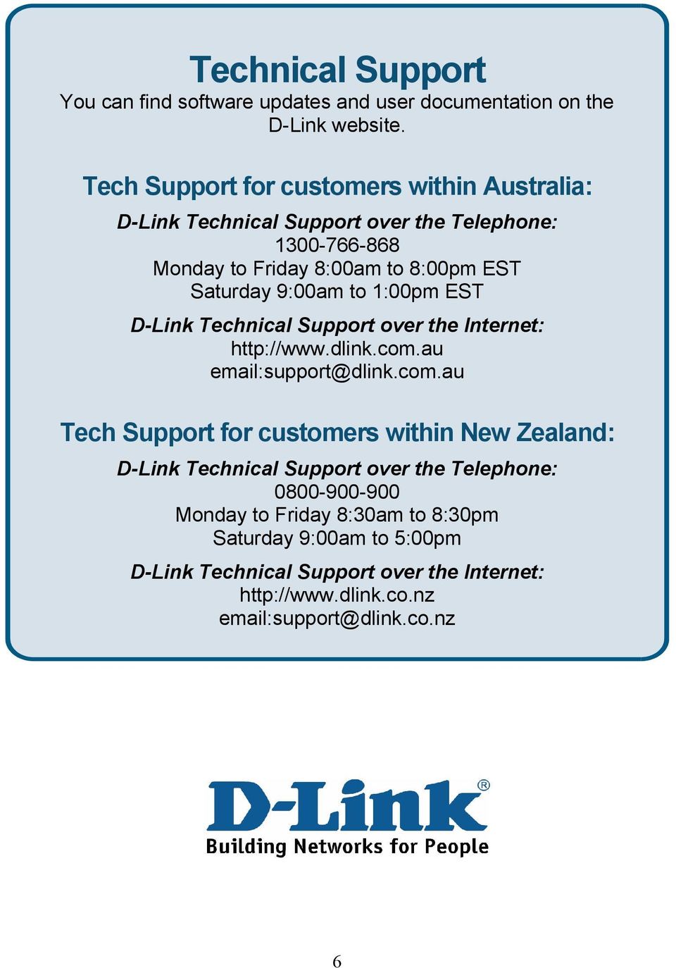 9:00am to 1:00pm EST D-Link Technical Support over the Internet: http://www.dlink.com.