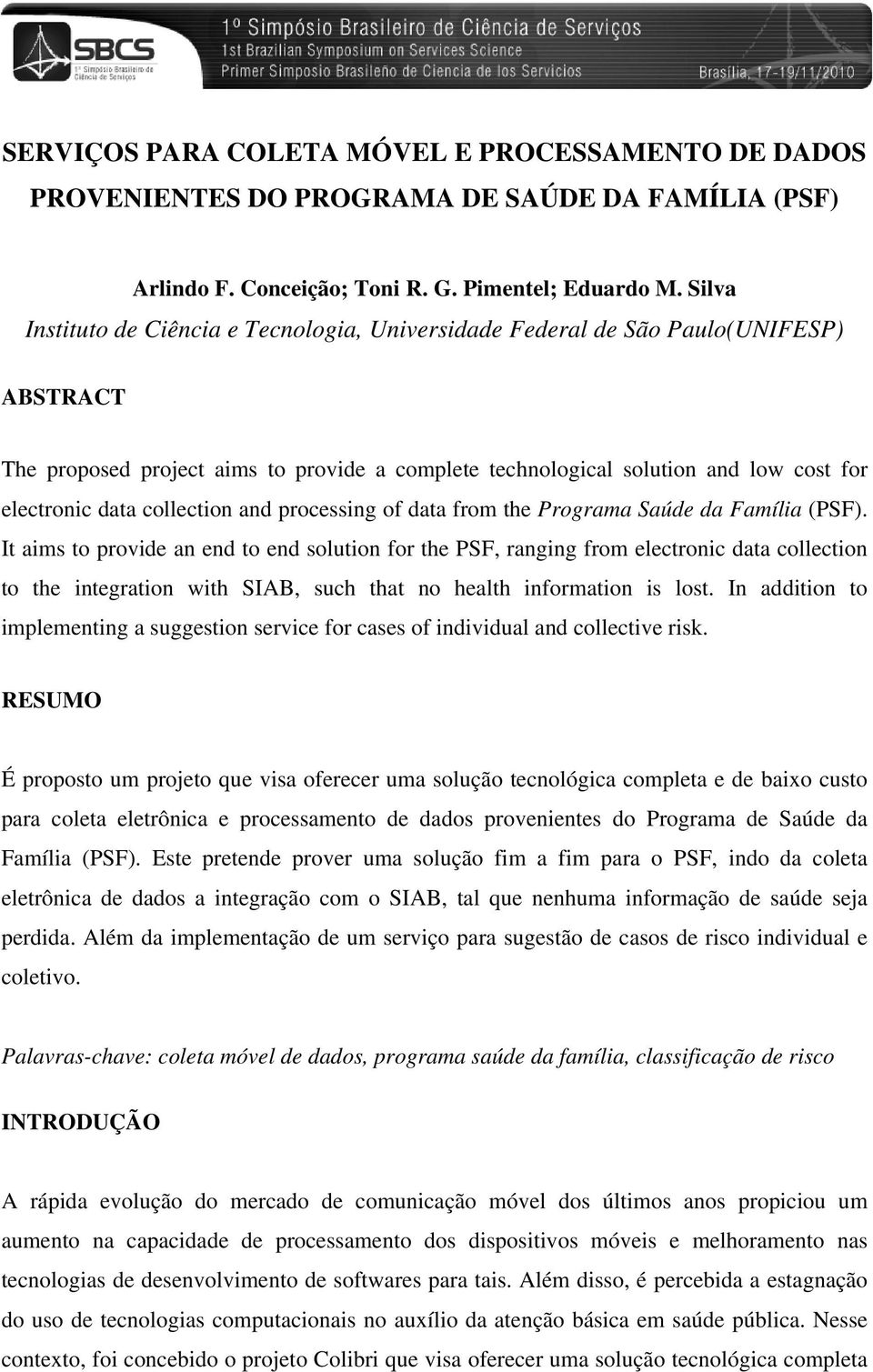 collection and processing of data from the Programa Saúde da Família (PSF).