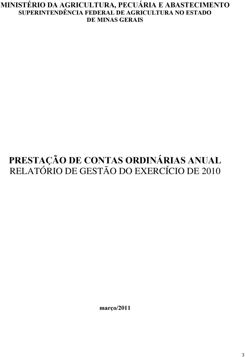 DE MINAS GERAIS PRESTAÇÃO DE CONTAS ORDINÁRIAS