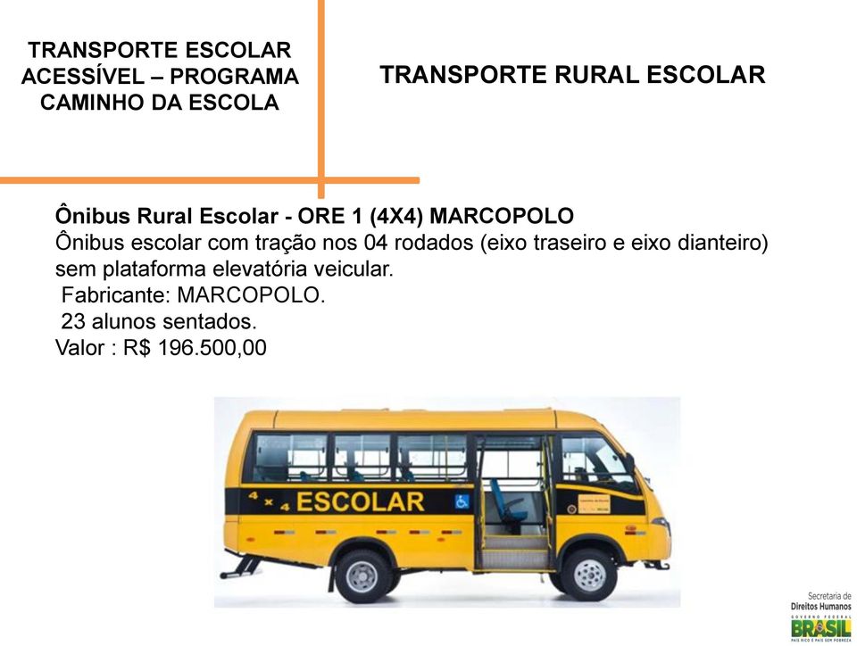 tração nos 04 rodados (eixo traseiro e eixo dianteiro) sem plataforma