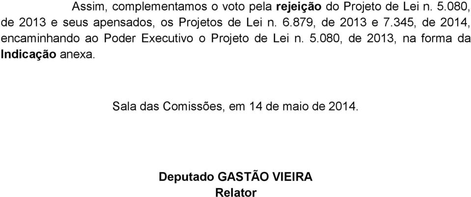 345, de 2014, encaminhando ao Poder Executivo o Projeto de Lei n. 5.