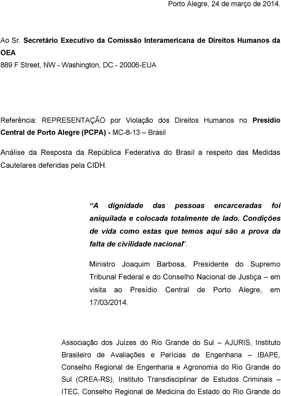 Central de Porto Alegre (PCPA) - MC-8-13 Brasil Análise da Resposta da República Federativa do Brasil a respeito das Medidas Cautelares deferidas pela CIDH.