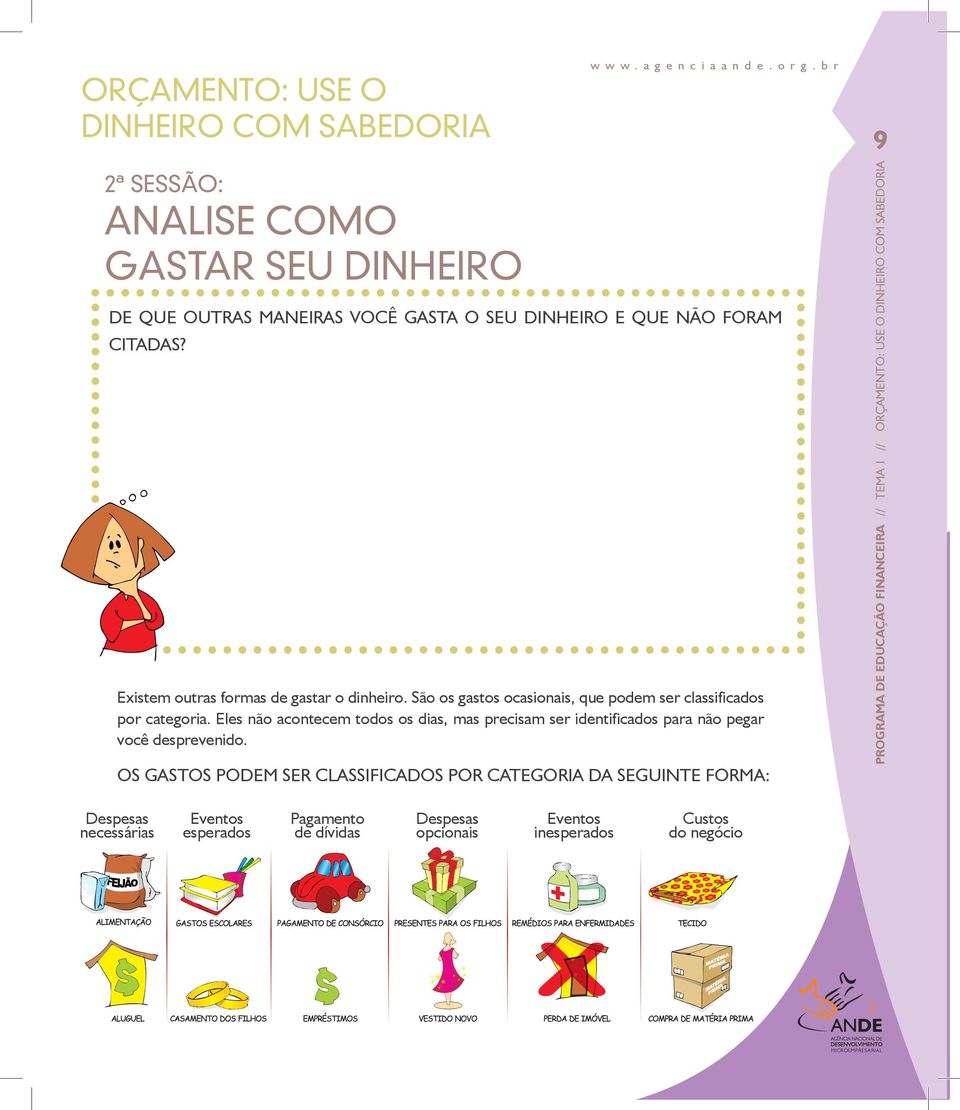 Eles não acontecem todos os dias, mas precisam ser identificados para não pegar você desprevenido.