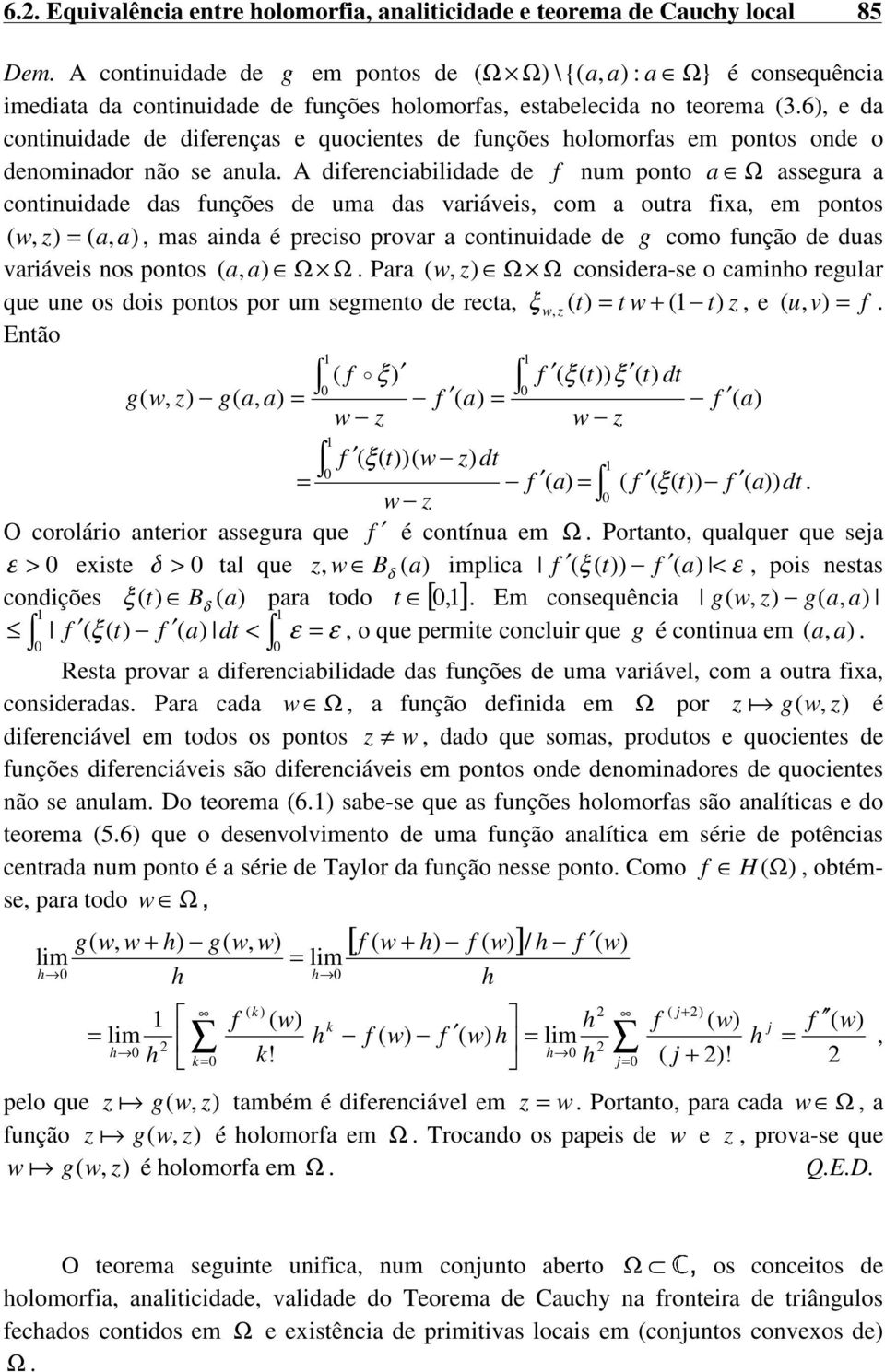 variáveis, com a outra fixa, em potos ( w, = ( a,, mas aida é preciso provar a cotiuidade de g como fução de duas variáveis os potos ( a, Ω Ω Para ( w, Ω Ω cosidera-se o camiho regular que ue os dois