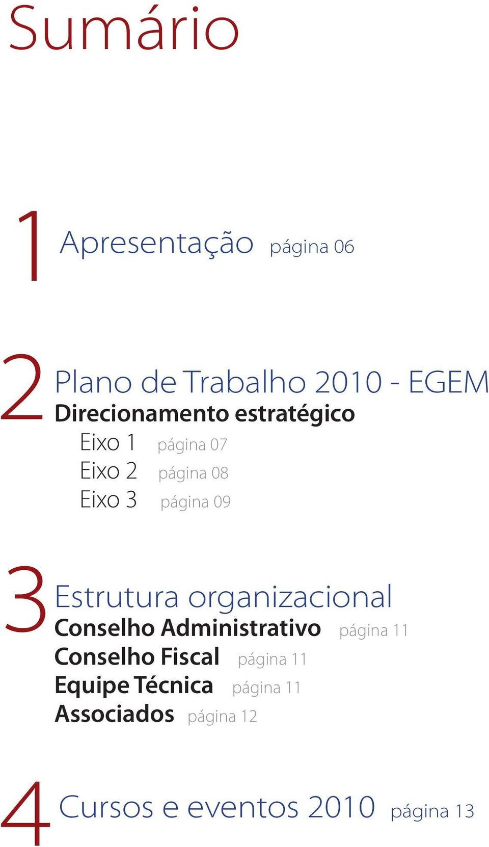 3 4 Estrutura organizacional Conselho Administrativo página 11 Conselho