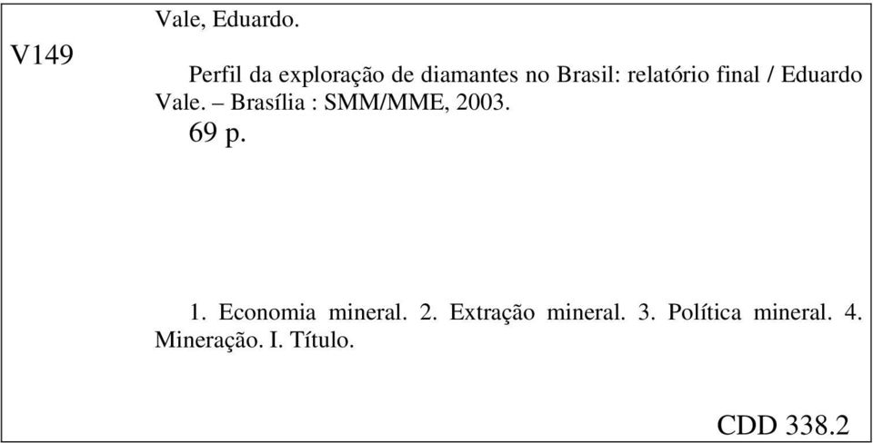 final / Eduardo Vale. Brasília : SMM/MME, 2003. 69 p. 1.