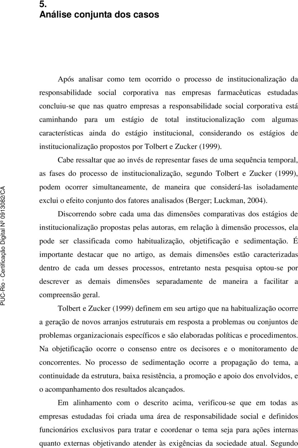 institucionalização propostos por Tolbert e Zucker (1999).