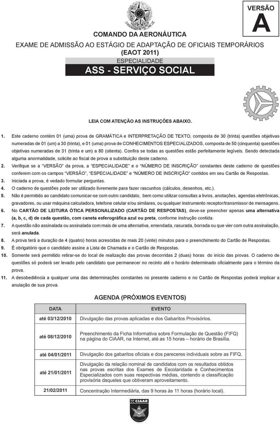 ESPECIALIZADOS, composta de 50 (cinquenta) questões objetivas numeradas de 31 (trinta e um) a 80 (oitenta). Confira se todas as questões estão perfeitamente legíveis.