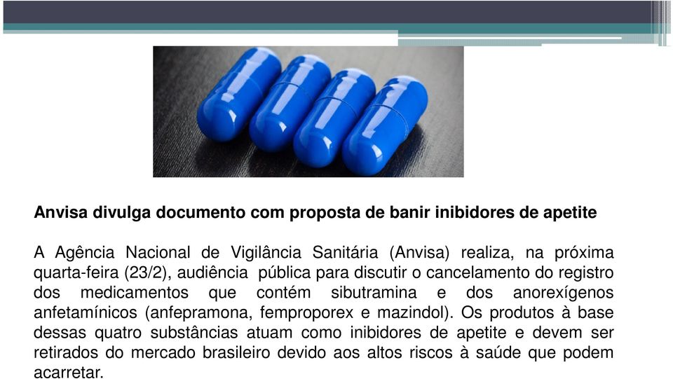 registro dos medicamentos que contém sibutramina e dos anorexígenos anfetamínicos (anfepramona, femproporex e mazindol).