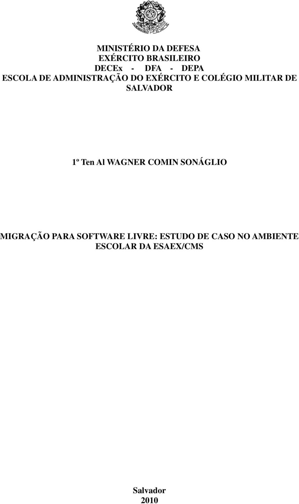 SALVADOR 1º Ten Al WAGNER COMIN SONÁGLIO MIGRAÇÃO PARA