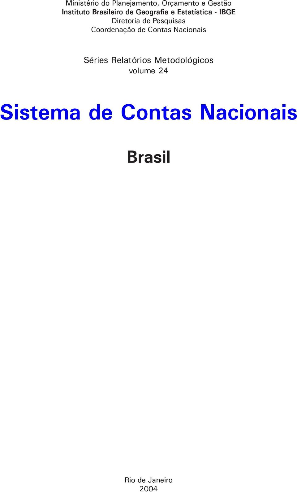 Pesquisas Coordenação de Contas Nacionais Séries Relatórios