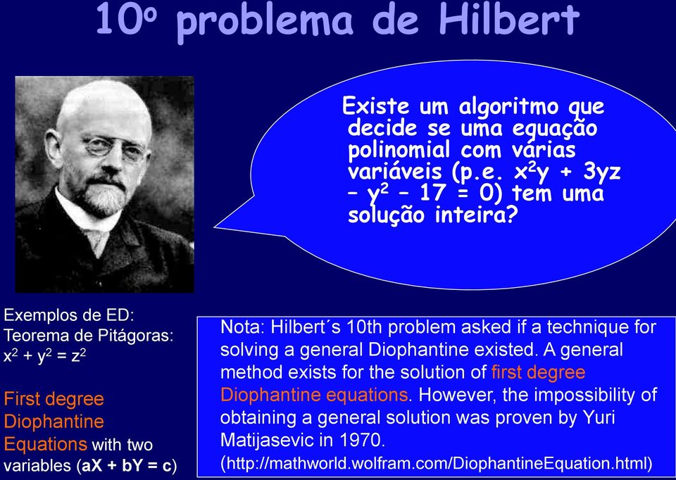 asked if a technique for solving a general Diophantine existed. A general method exists for the solution of first degree Diophantine equations.