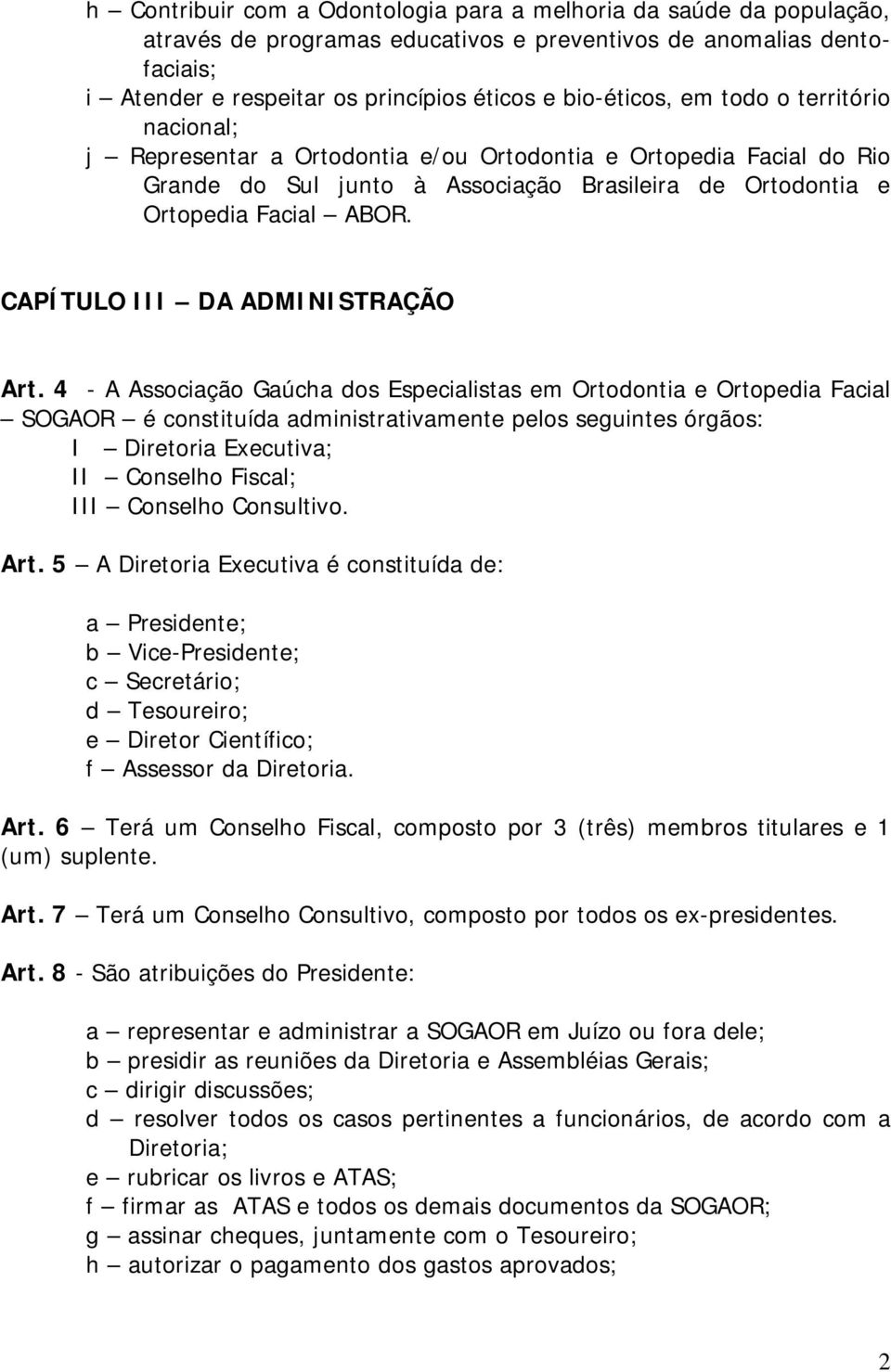 CAPÍTULO III DA ADMINISTRAÇÃO Art.