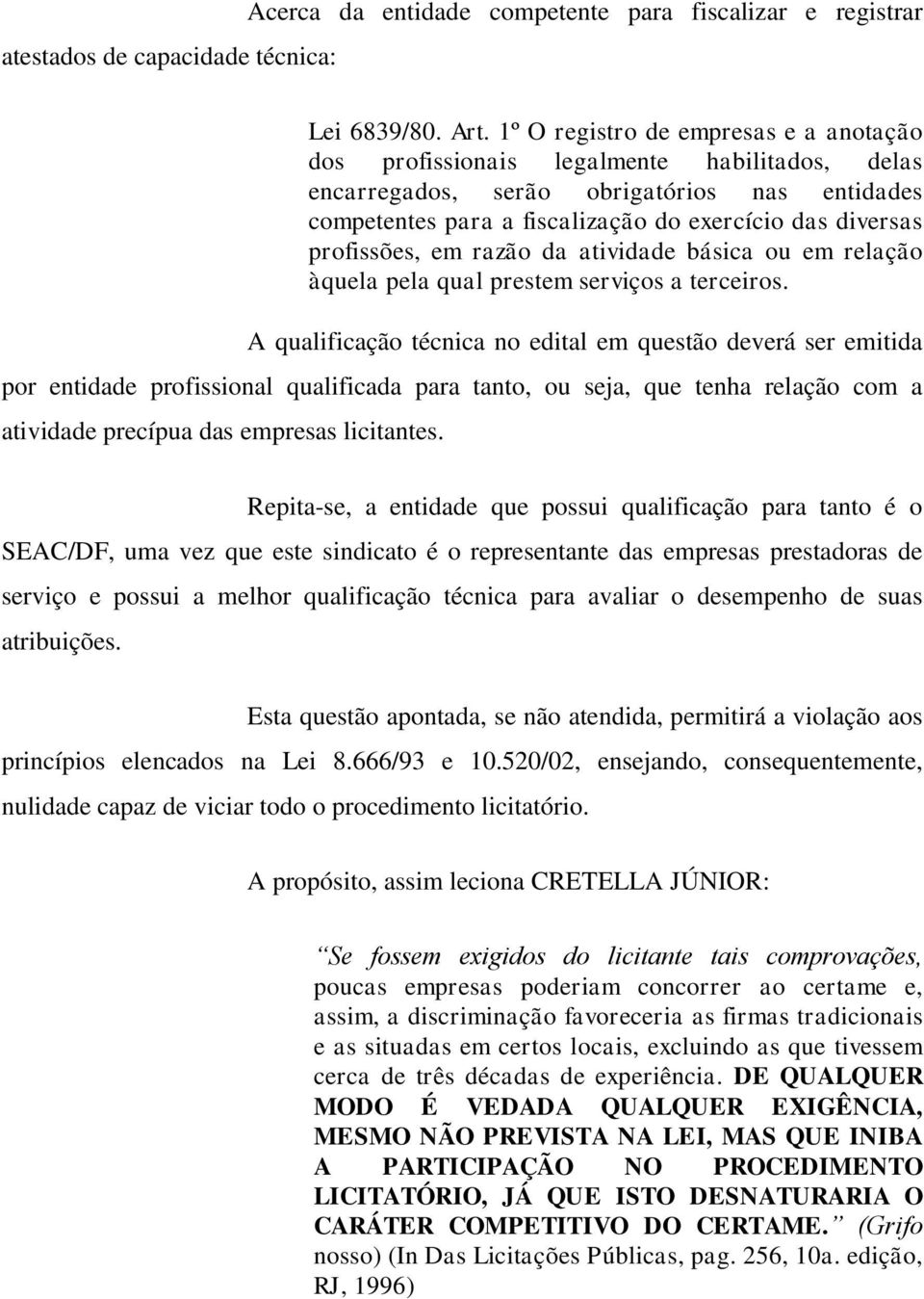 profissões, em razão da atividade básica ou em relação àquela pela qual prestem serviços a terceiros.