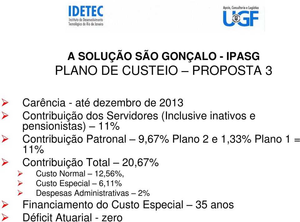 Plano 2 e 1,33% Plano 1 = Contribuição Total 20,67% Custo Normal 12,56%, Custo