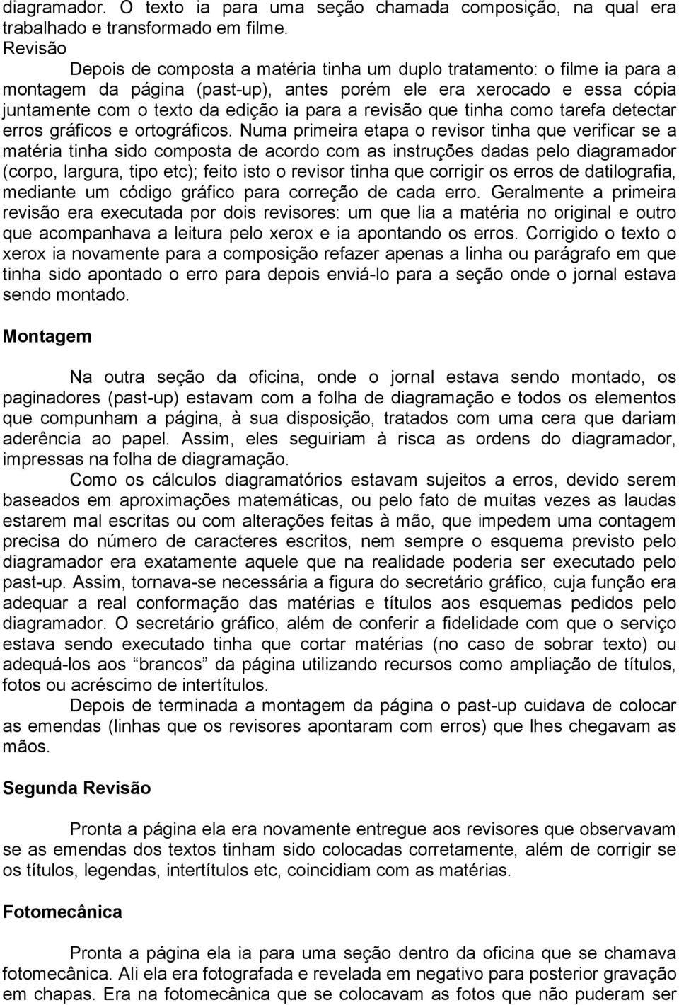 revisão que tinha como tarefa detectar erros gráficos e ortográficos.